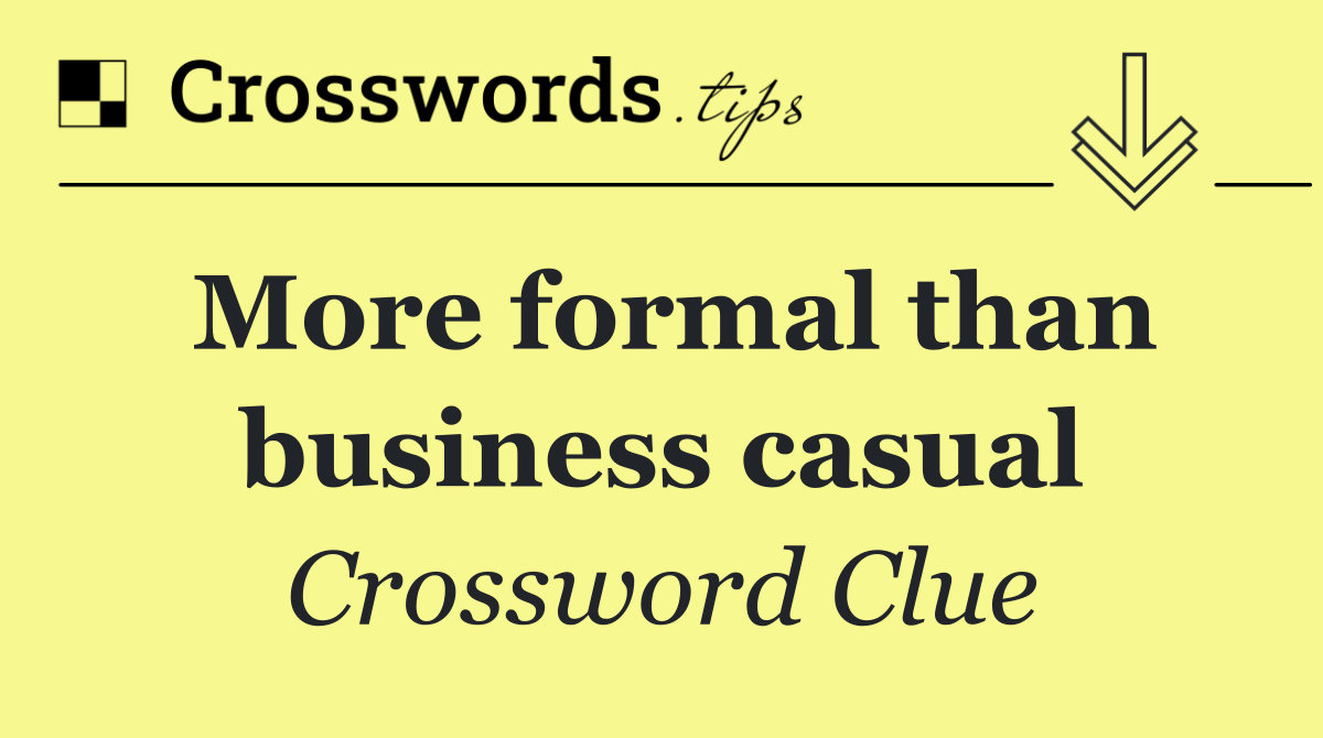 More formal than business casual