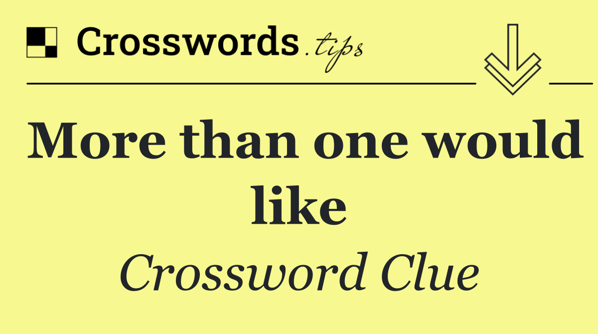 More than one would like