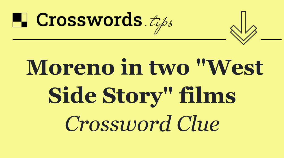 Moreno in two "West Side Story" films
