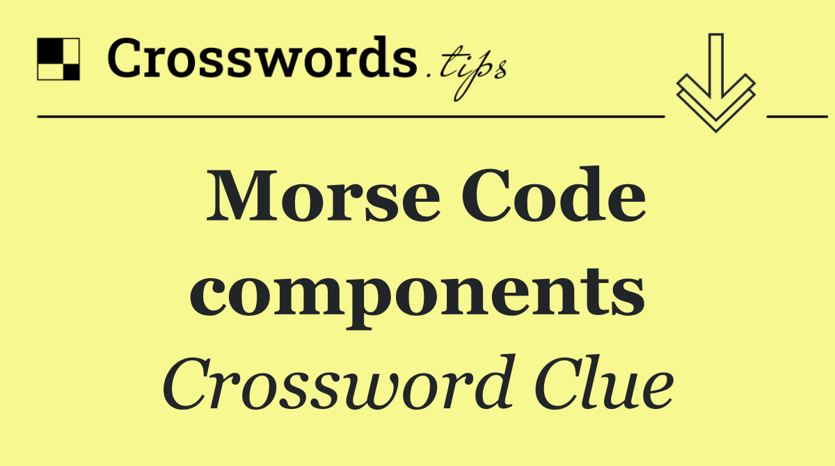 Morse Code components