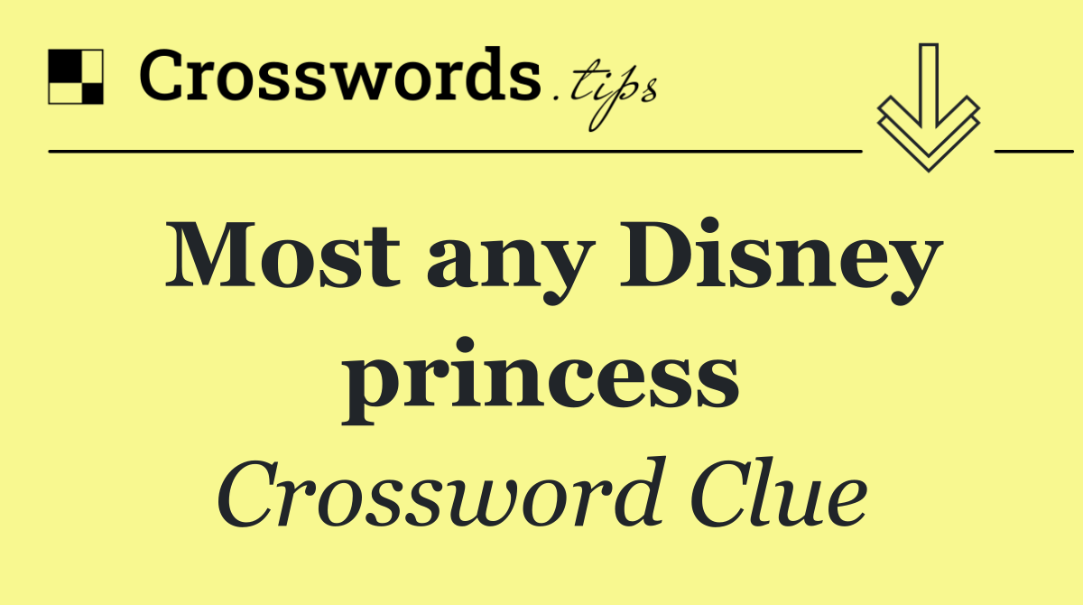 Most any Disney princess