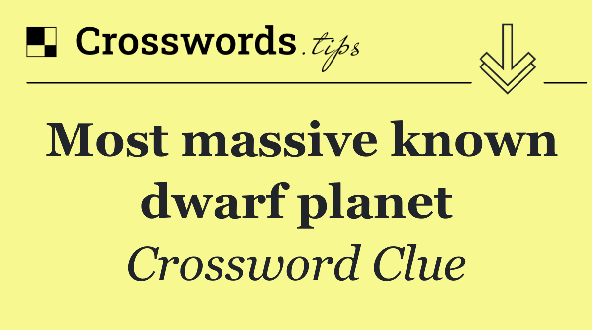 Most massive known dwarf planet