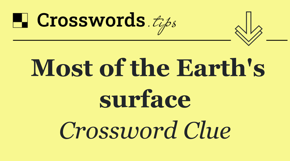 Most of the Earth's surface