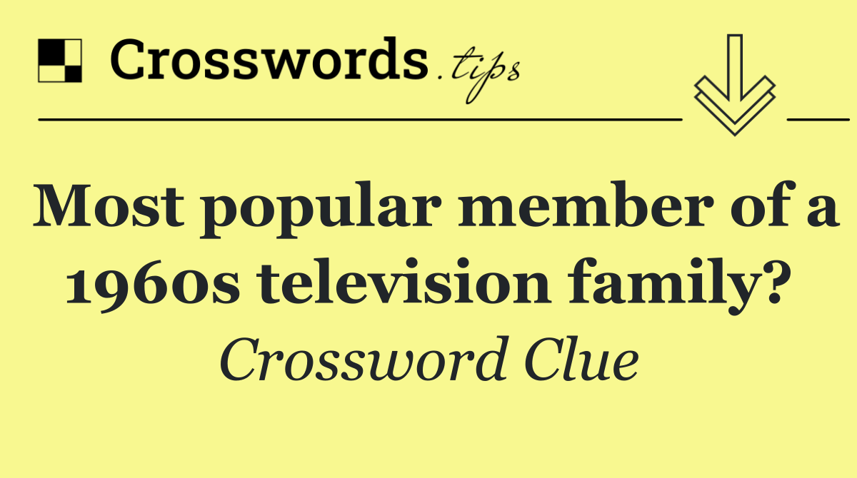 Most popular member of a 1960s television family?