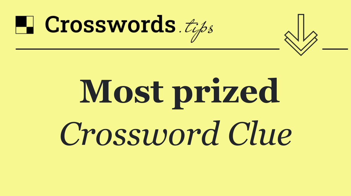 Most prized