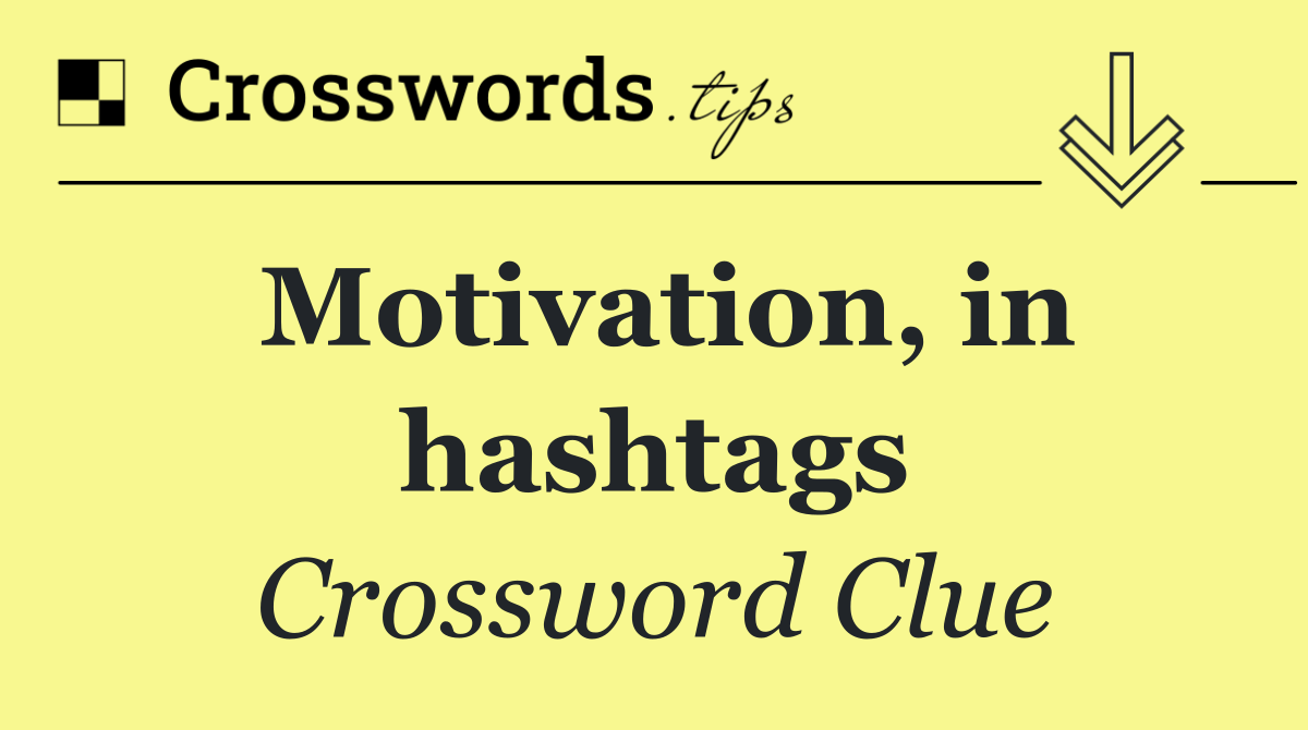 Motivation, in hashtags