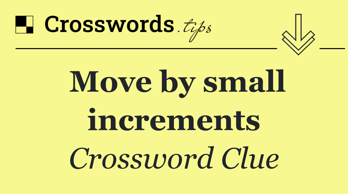 Move by small increments