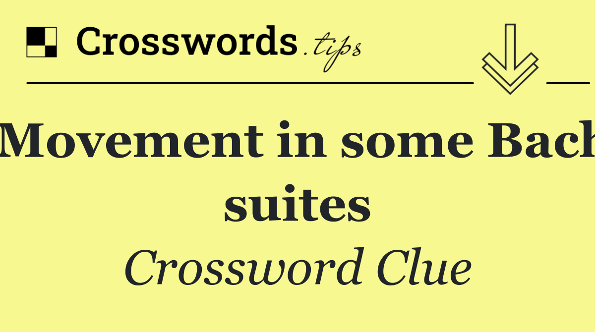 Movement in some Bach suites