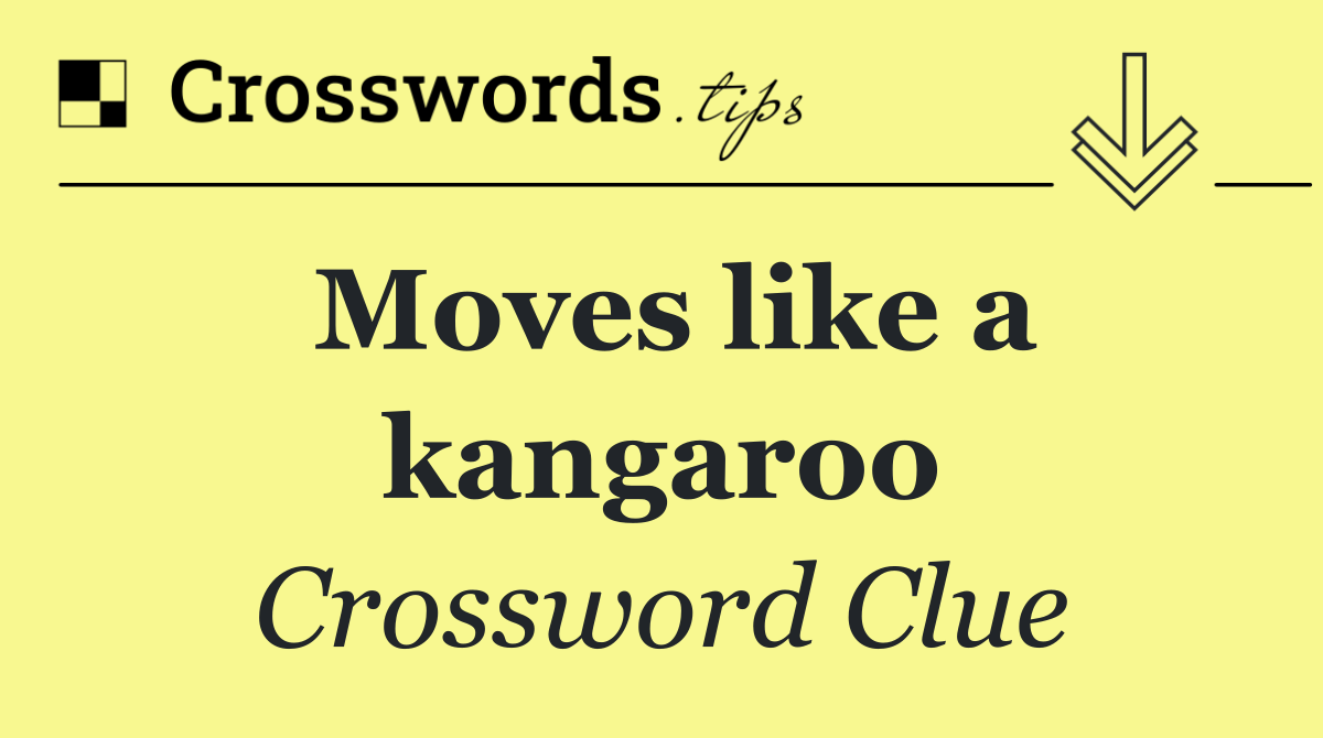 Moves like a kangaroo