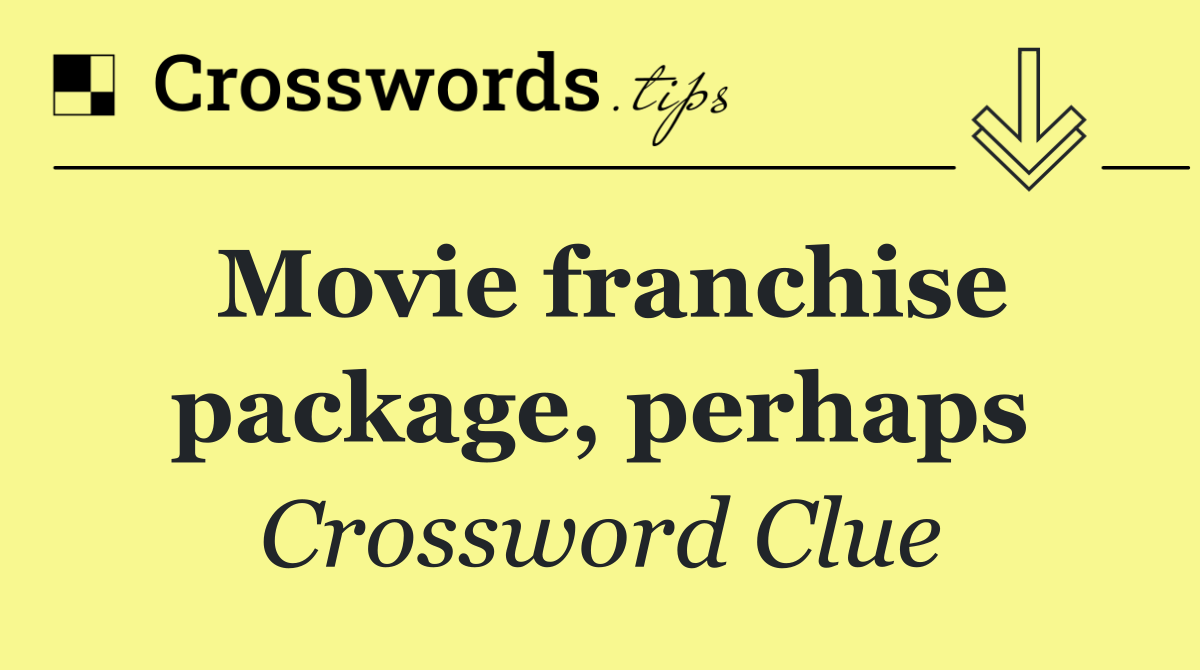 Movie franchise package, perhaps