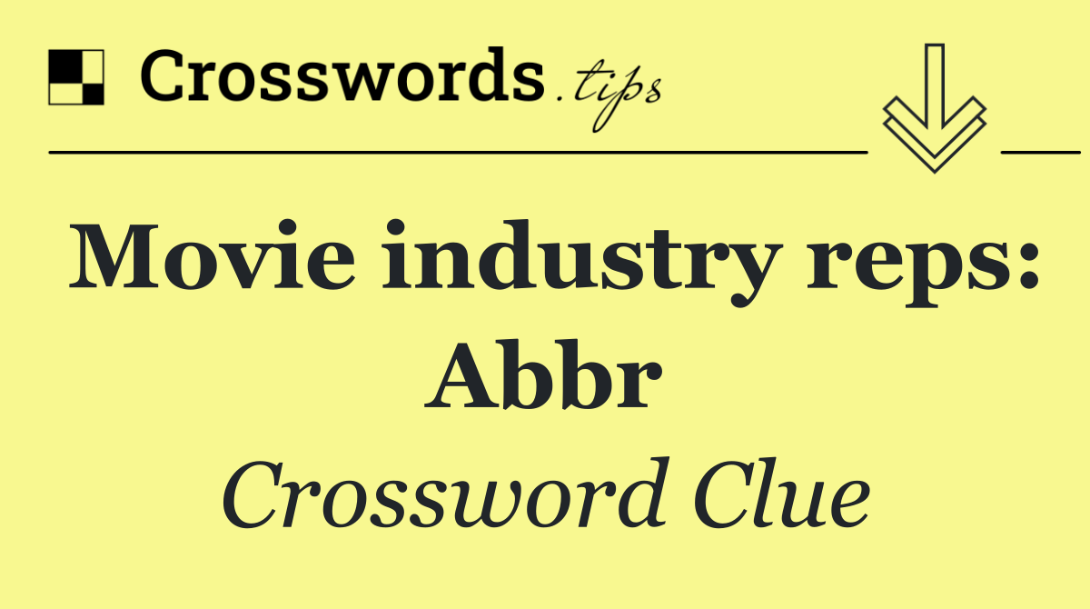 Movie industry reps: Abbr