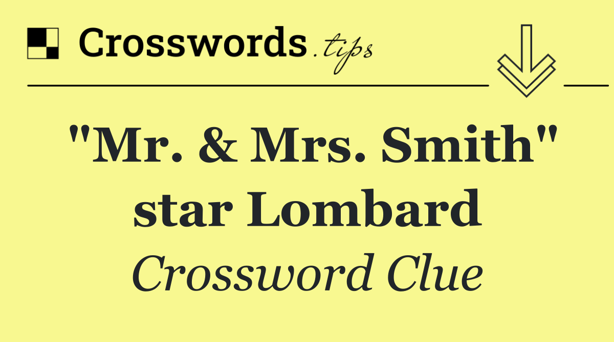 "Mr. & Mrs. Smith" star Lombard