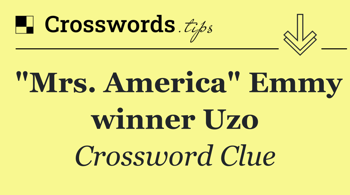 "Mrs. America" Emmy winner Uzo