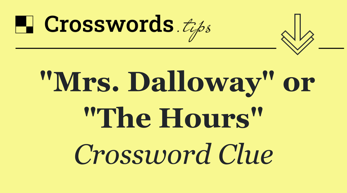 "Mrs. Dalloway" or "The Hours"