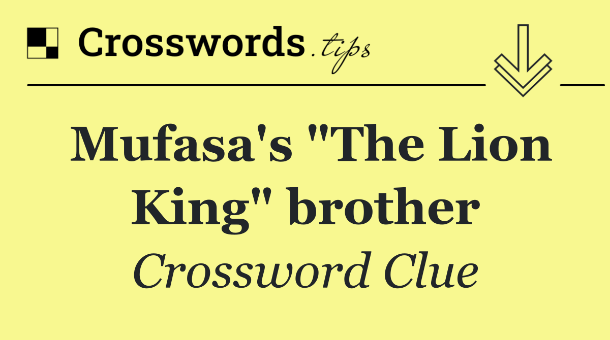 Mufasa's "The Lion King" brother