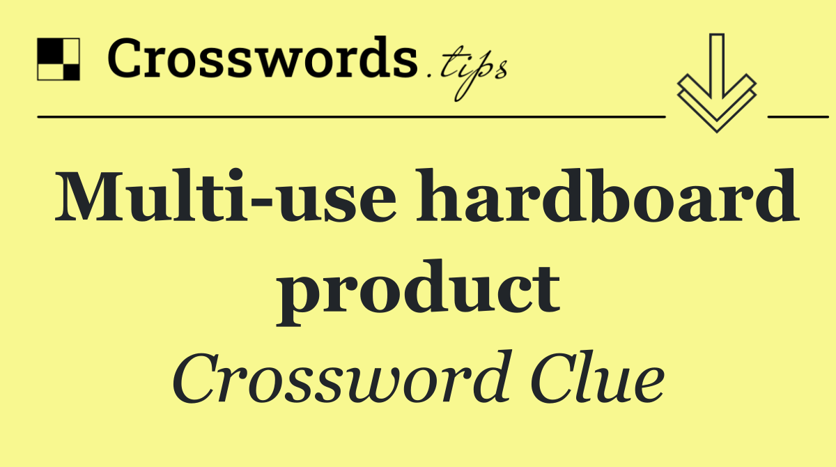 Multi use hardboard product