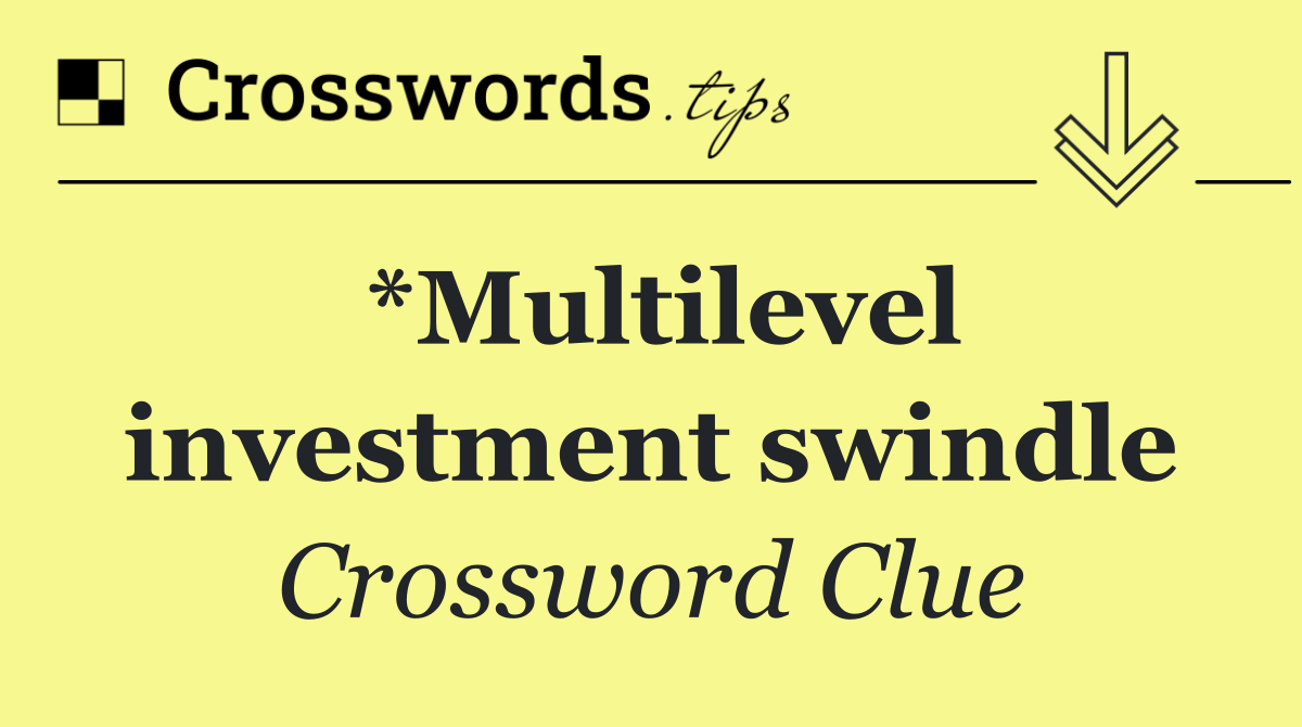 *Multilevel investment swindle