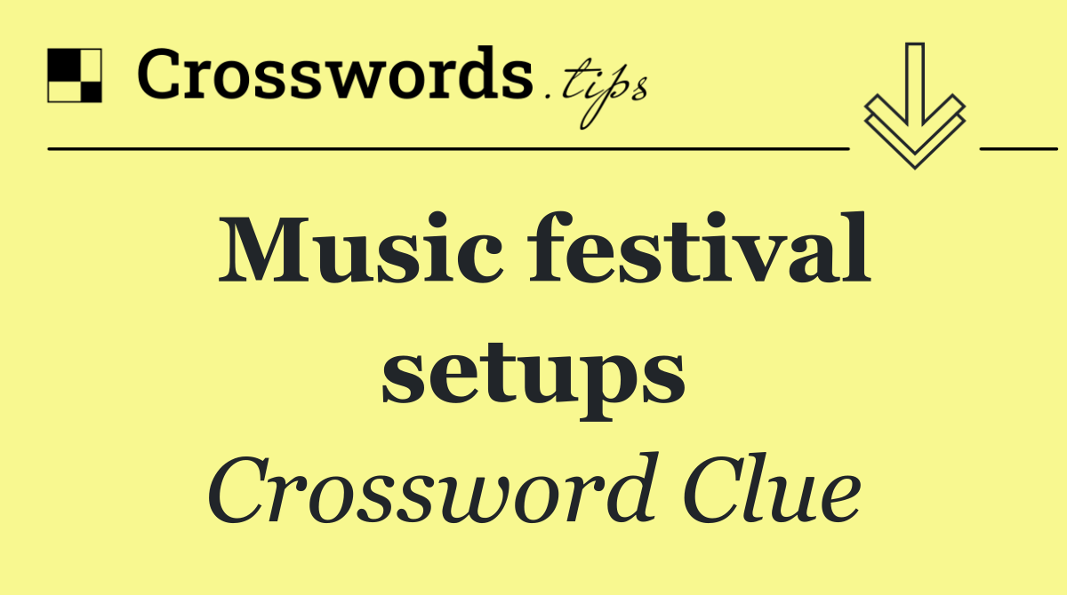 Music festival setups