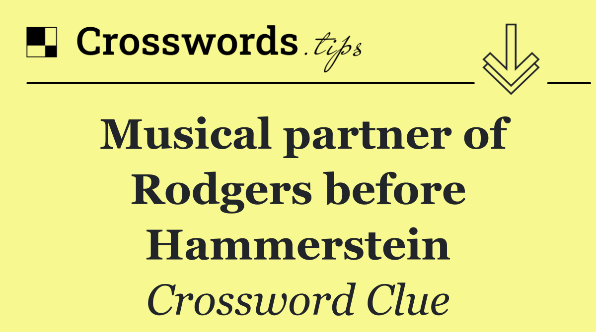 Musical partner of Rodgers before Hammerstein
