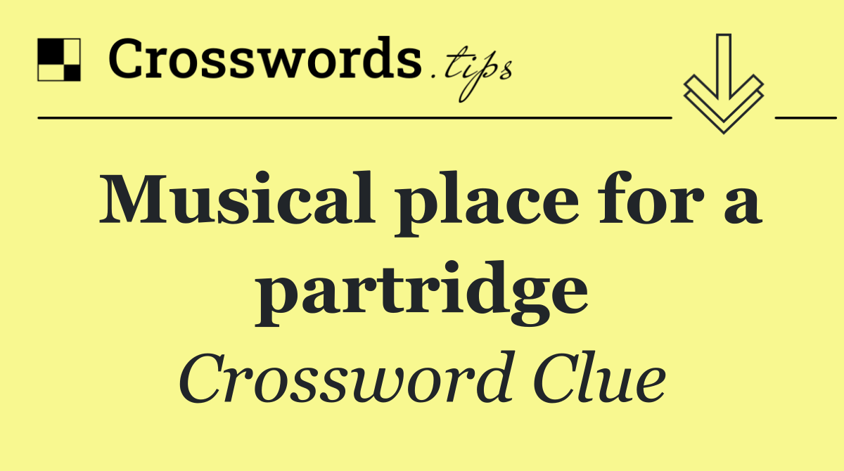 Musical place for a partridge