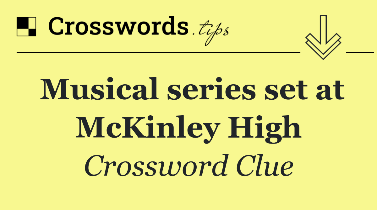 Musical series set at McKinley High