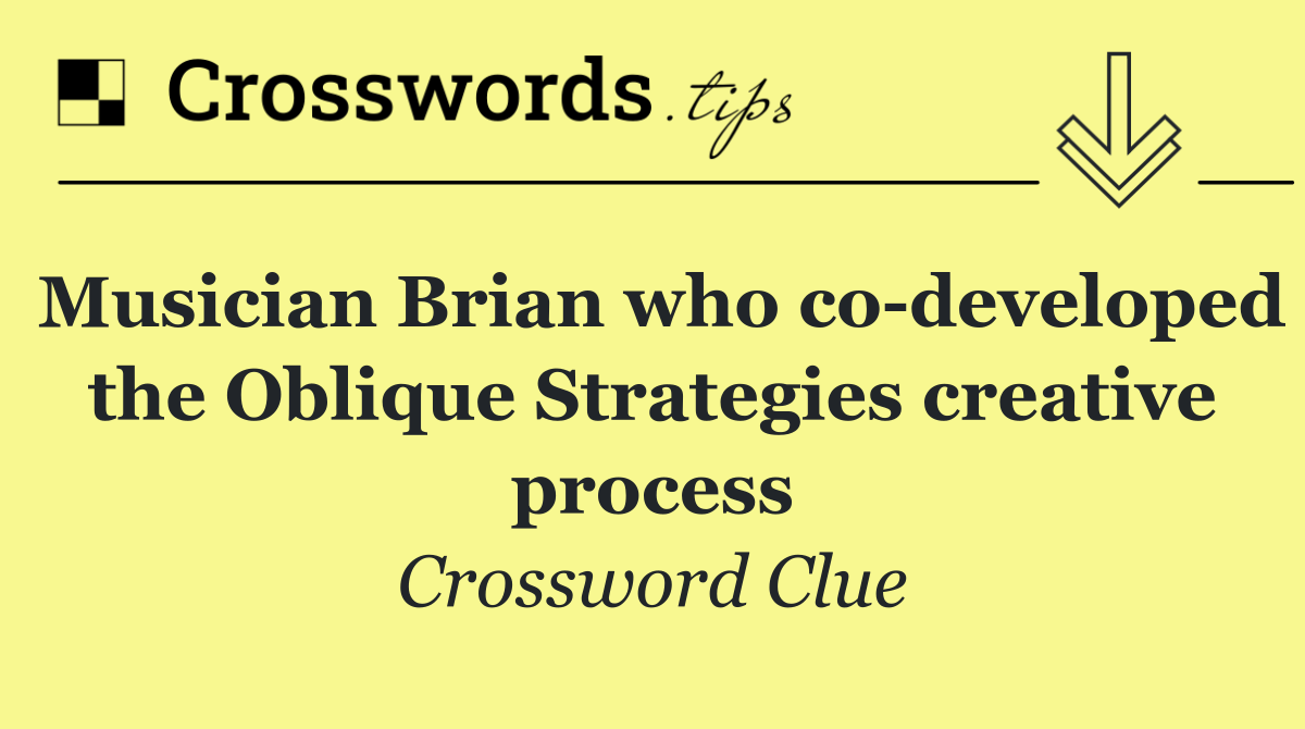 Musician Brian who co developed the Oblique Strategies creative process