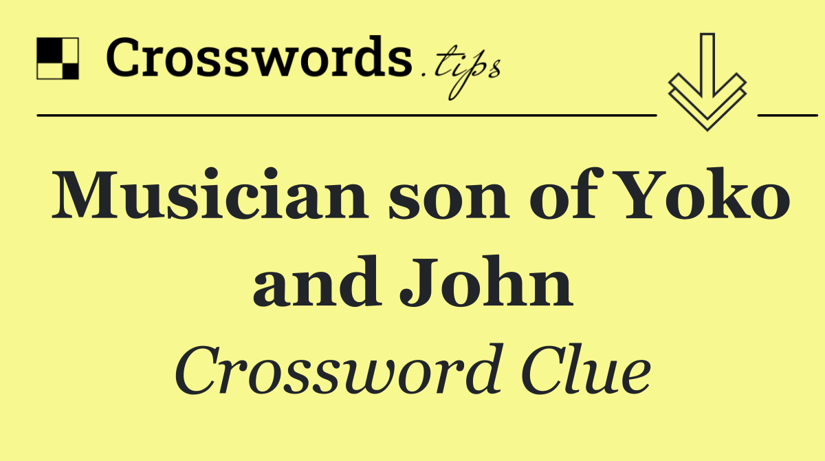 Musician son of Yoko and John