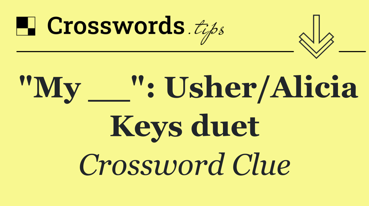 "My __": Usher/Alicia Keys duet