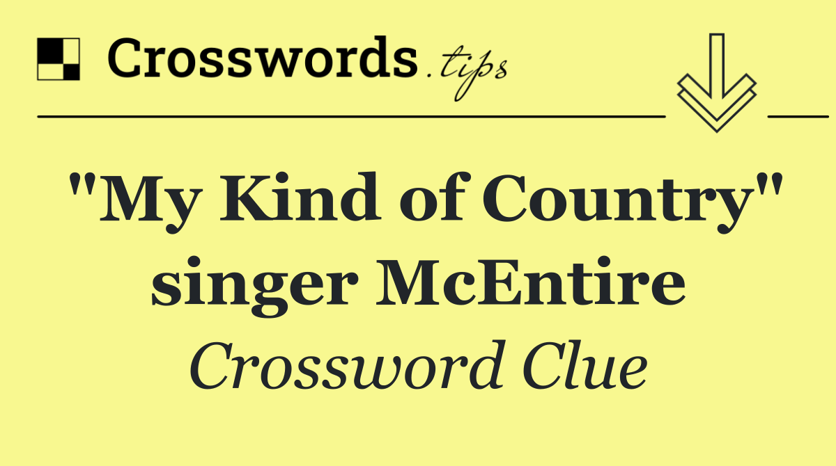 "My Kind of Country" singer McEntire