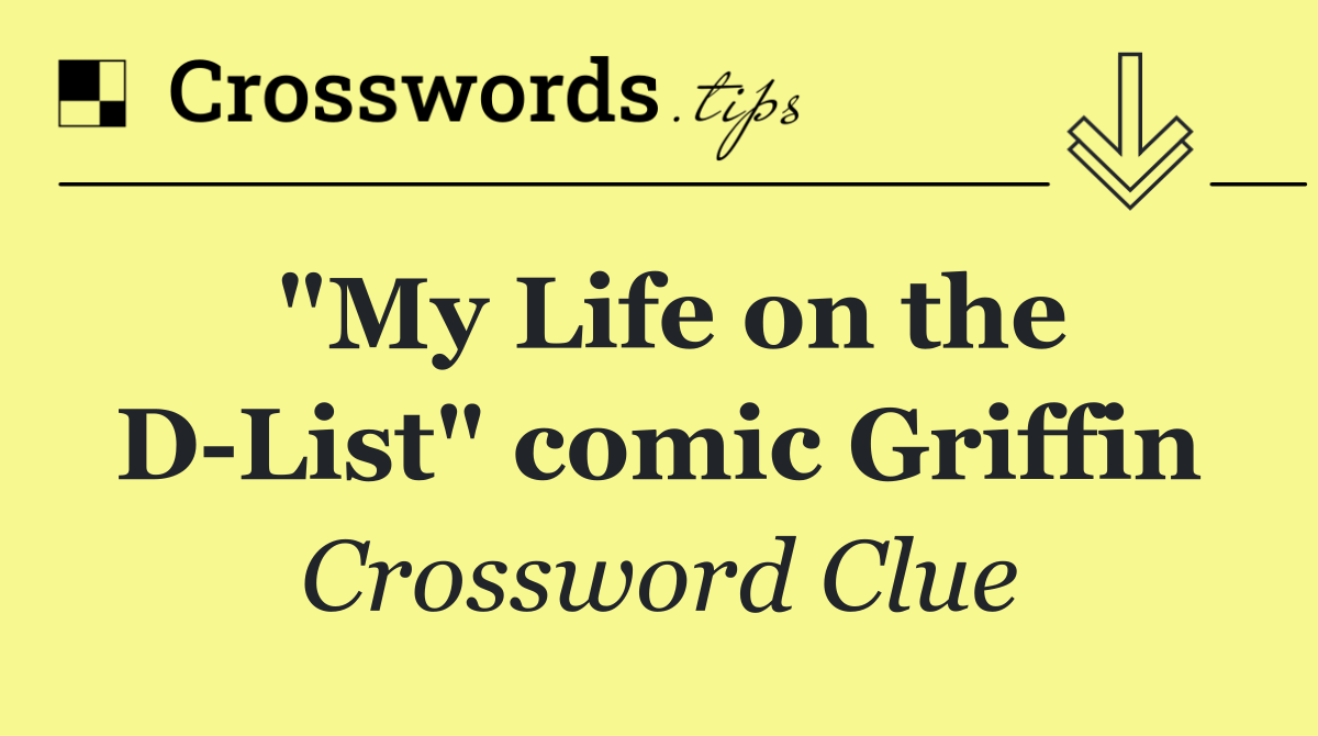 "My Life on the D List" comic Griffin