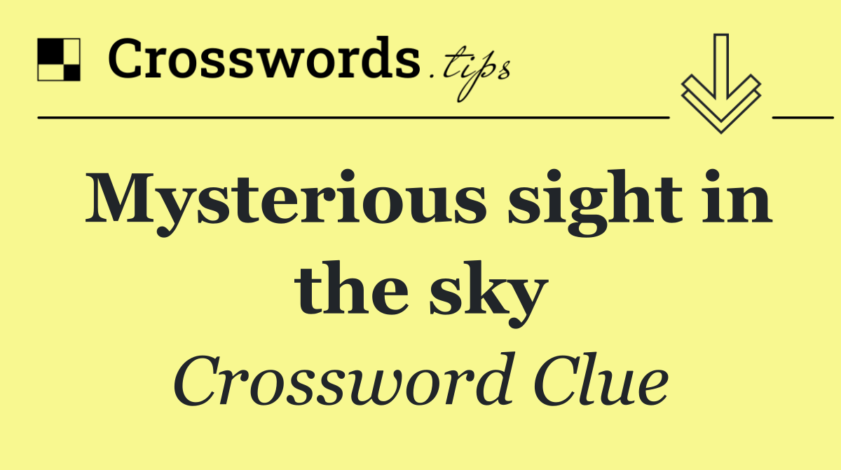 Mysterious sight in the sky