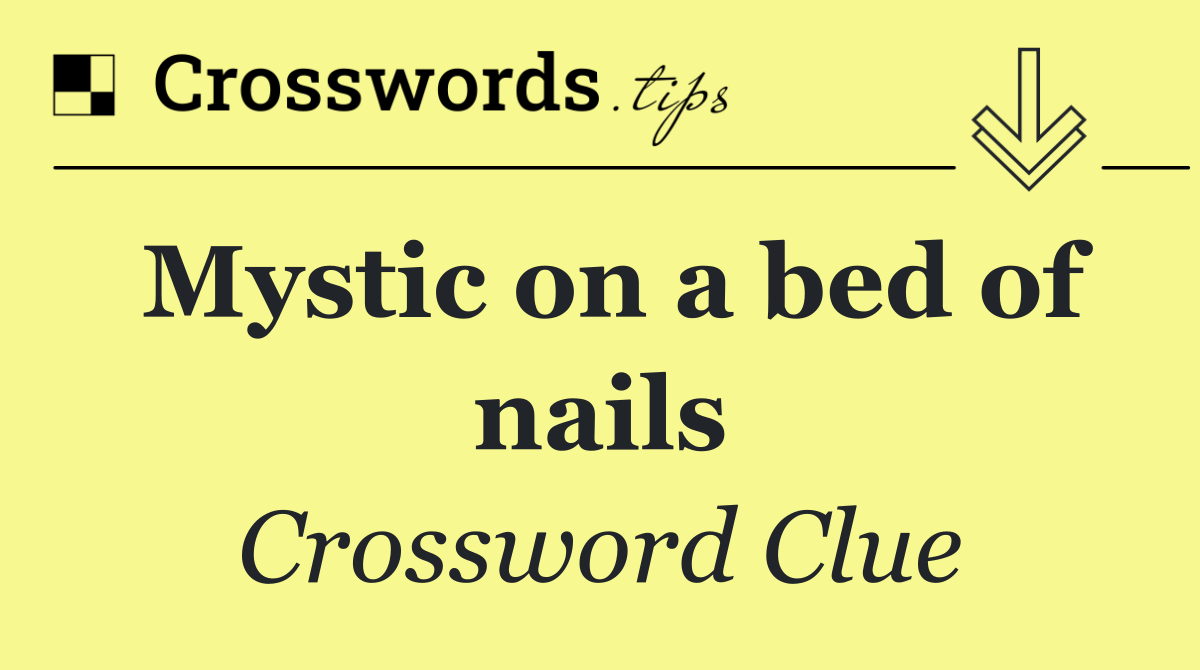 Mystic on a bed of nails