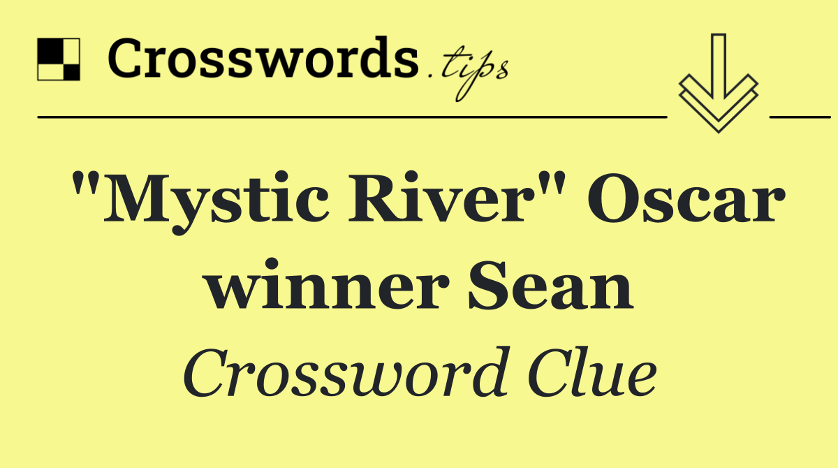 "Mystic River" Oscar winner Sean