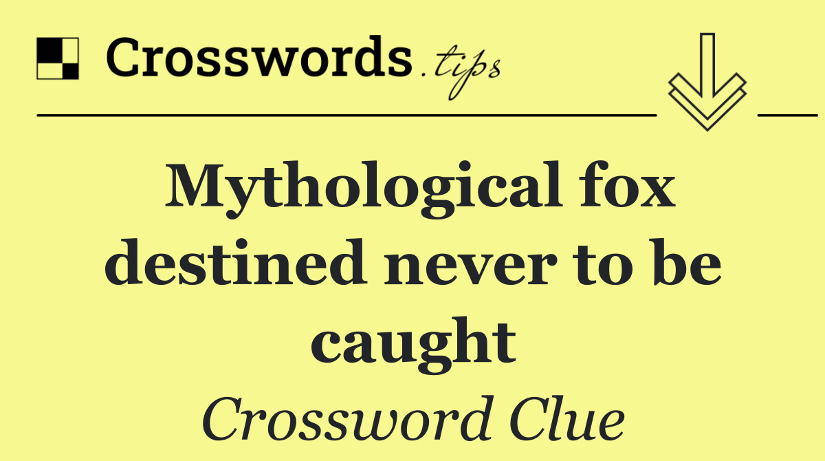 Mythological fox destined never to be caught