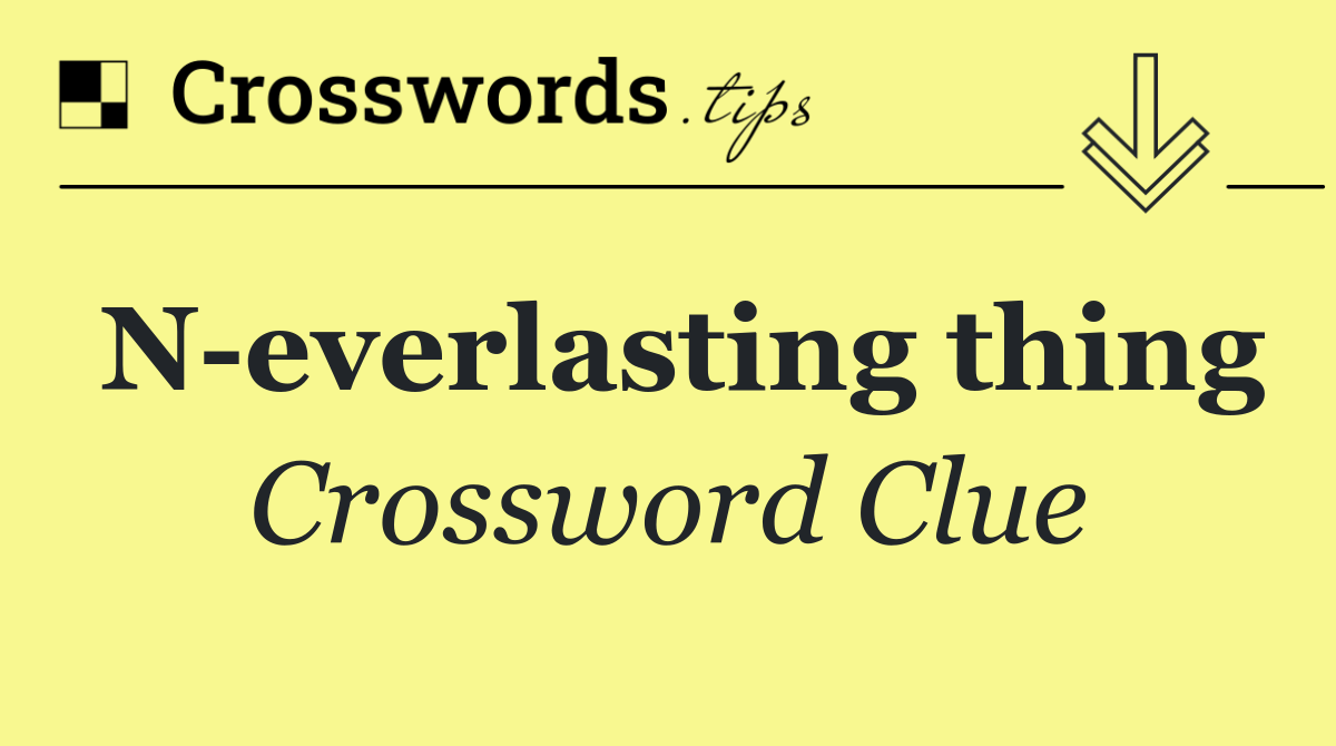 N everlasting thing