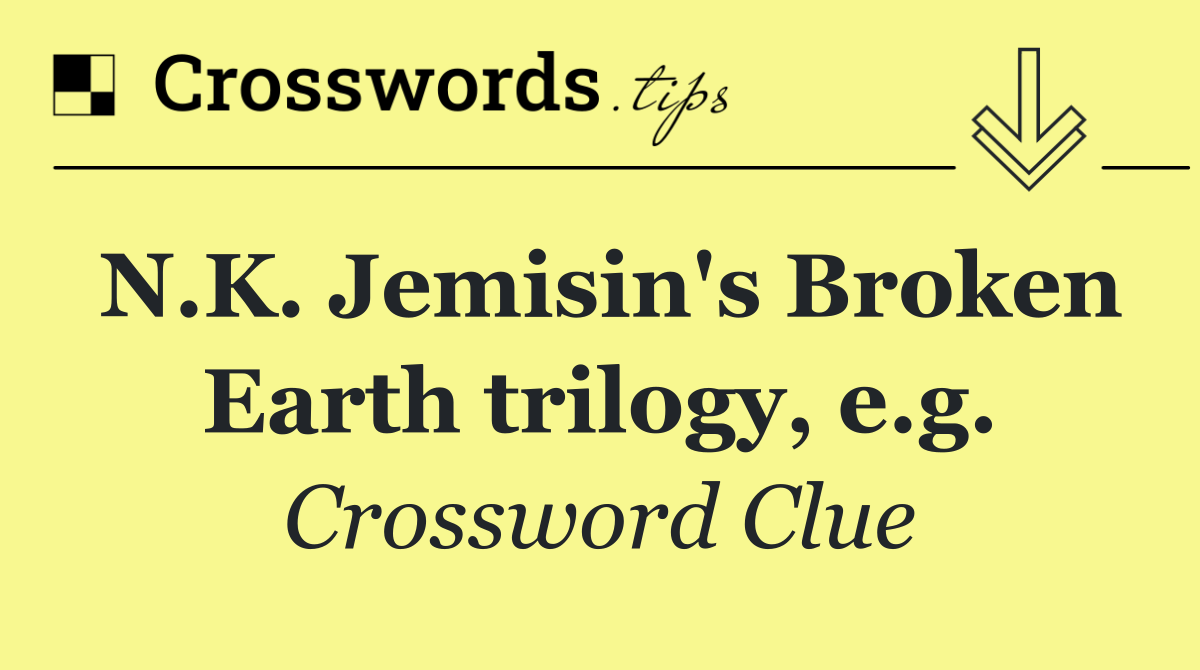N.K. Jemisin's Broken Earth trilogy, e.g.