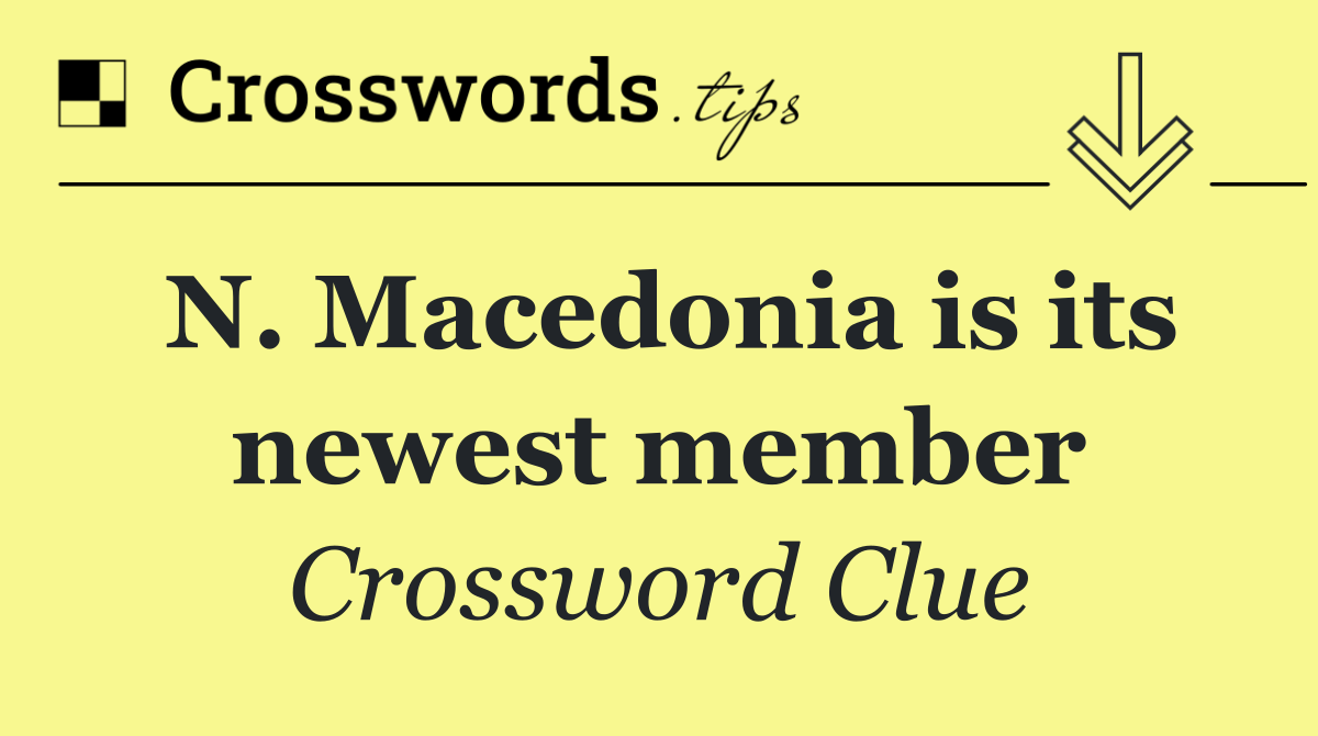 N. Macedonia is its newest member