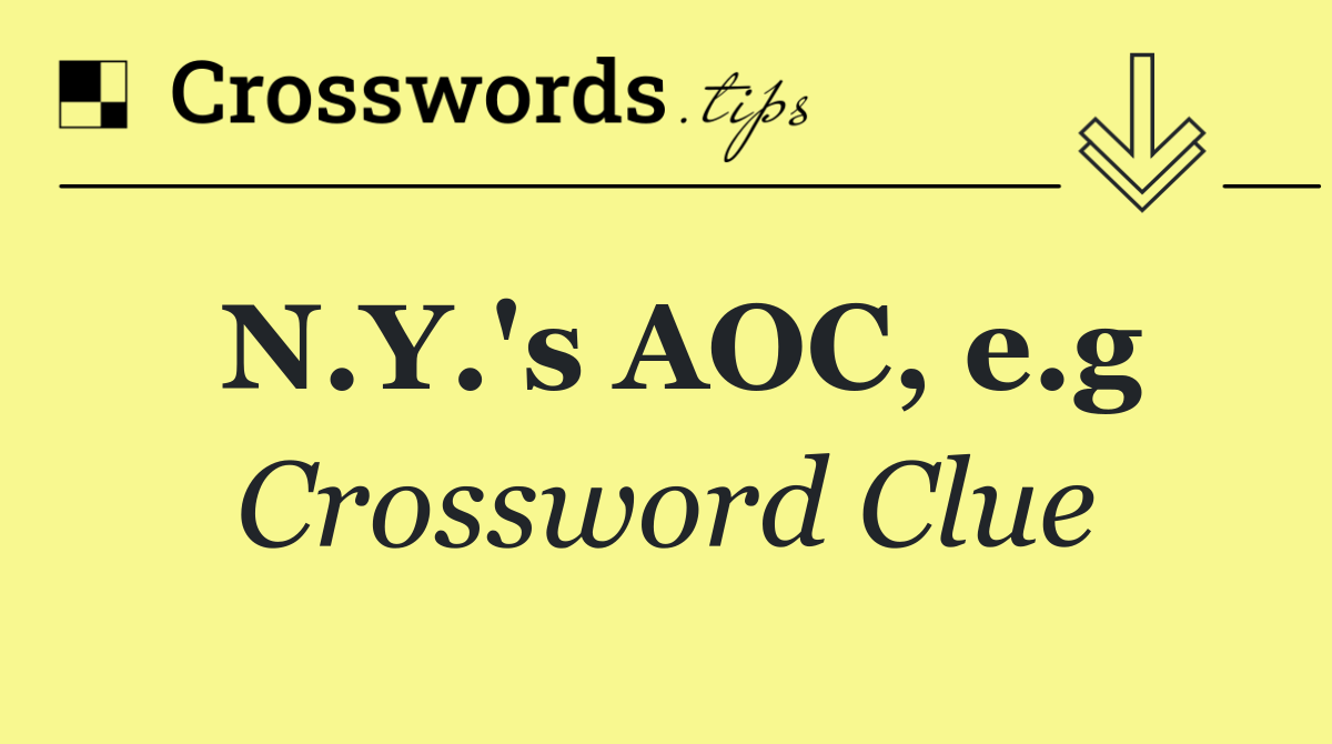 N.Y.'s AOC, e.g