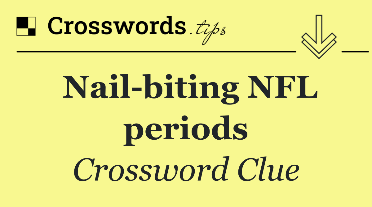 Nail biting NFL periods