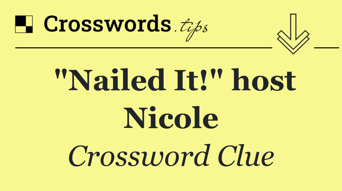 "Nailed It!" host Nicole