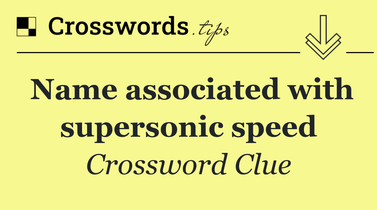 Name associated with supersonic speed