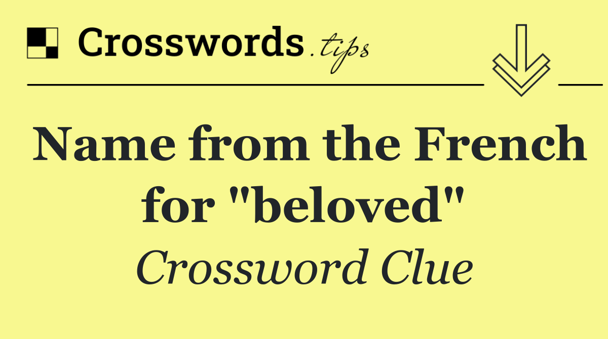 Name from the French for "beloved"