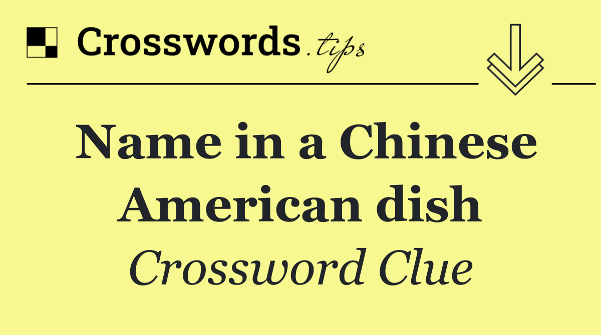Name in a Chinese American dish