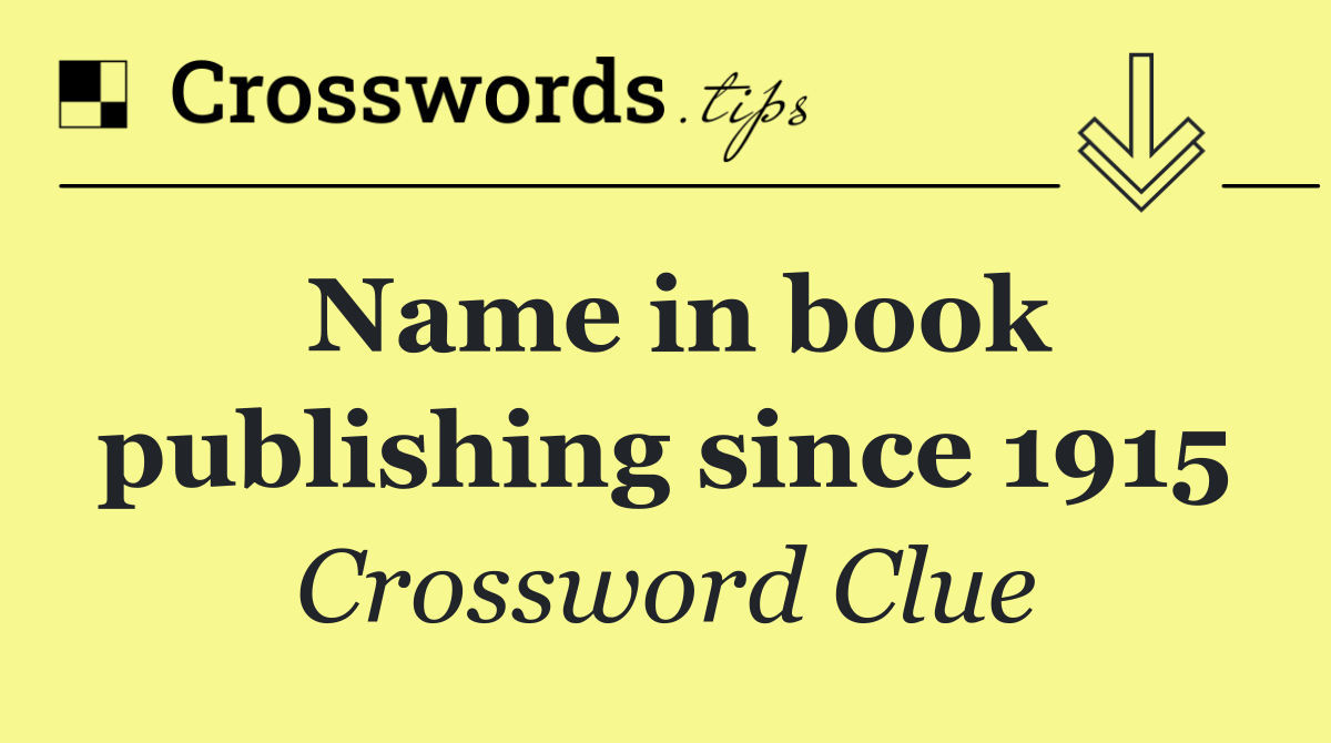Name in book publishing since 1915
