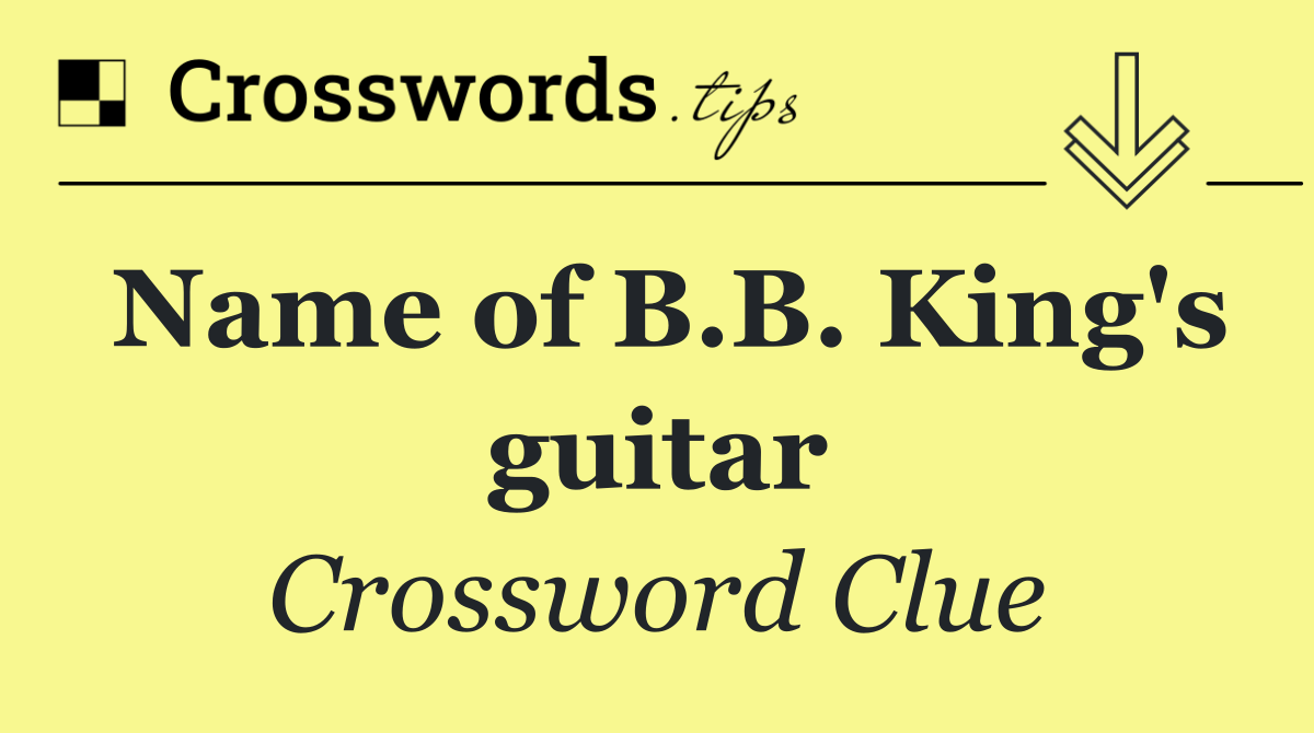 Name of B.B. King's guitar