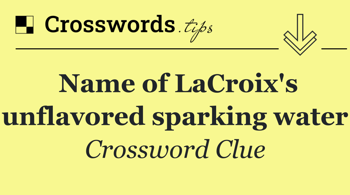 Name of LaCroix's unflavored sparking water