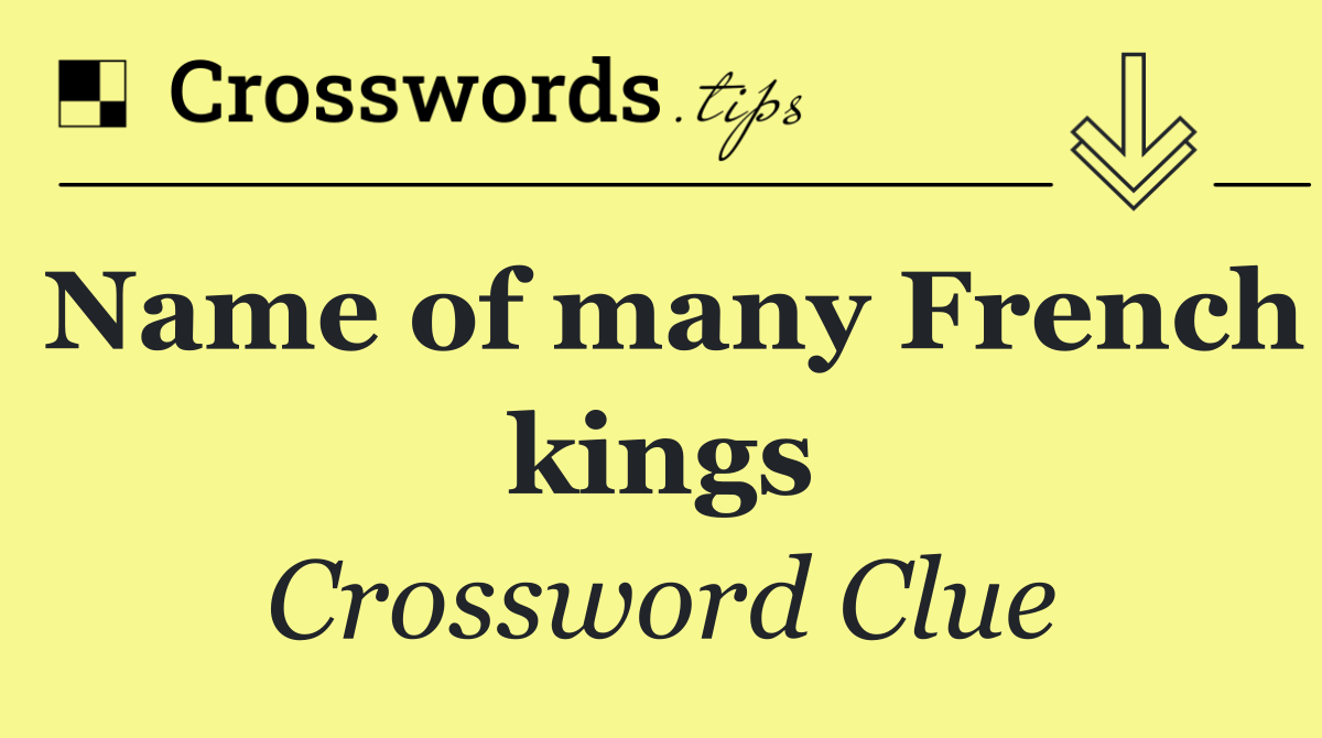 Name of many French kings
