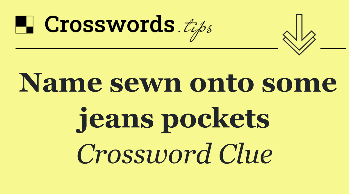 Name sewn onto some jeans pockets
