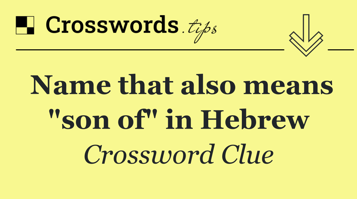 Name that also means "son of" in Hebrew
