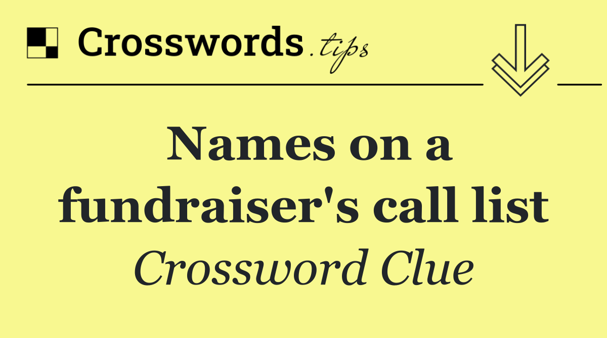 Names on a fundraiser's call list